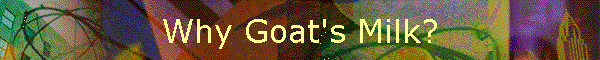 Why Goat's Milk?
